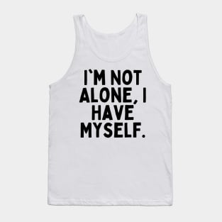 I'm Not Alone, I Have Myself, Singles Awareness Day Tank Top